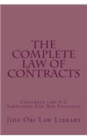 The Complete Law of Contracts: Contract Law A-Z Simplified for Bar Students