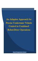 An Adaptive Approach for Precise Underwater Vehicle Control in Combined Robot-Diver Operations