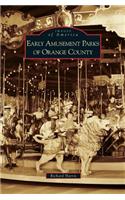 Early Amusement Parks of Orange County