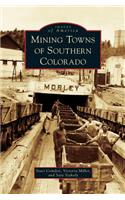 Mining Towns of Southern Colorado