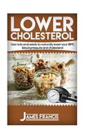 Lower Cholesterol: Use nuts and seeds to naturally lower your BMI, blood pressure and cholesterol