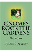 Gnomes Rock The Gardens
