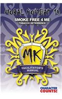 Facilitator Manual MORAL KOMBAT 10: Tobacco Deterrence