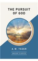 The Pursuit of God (Amazonclassics Edition)