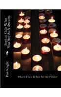 Sophie Gale Who You Are as a Success: What I Know Is Best for Me Forever