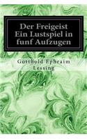 Der Freigeist Ein Lustspiel in funf Aufzugen