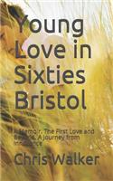 Young Love in Sixties Bristol: A Memoir. The First Love and Beyond. A Journey from Innocence