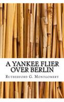 A Yankee Flier Over Berlin