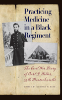 Practicing Medicine in a Black Regiment