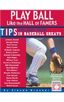 Play Ball Like the Hall of Famers