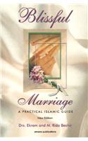 Blissful Marriage: A Practical Islamic Guide