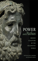 Power and Pathos: Bronze Sculpture of the Hellenistic World