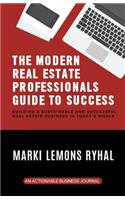 Modern Real Estate Professionals Guide to Success