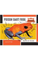 Poison Dart Frog: Master of Poison