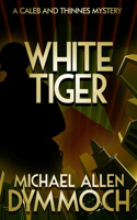 White Tiger: A Caleb & Thinnes Mystery(Caleb & Thinnes Mysteries)