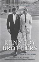 Kennedy Brothers: The Rise and Fall of Jack and Bobby