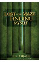 Lost in the Maze Finding Myself