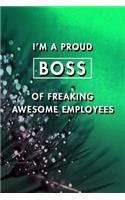 I'm A Proud Boss Of Freaking Awesome Employees