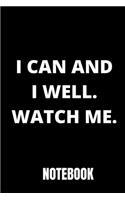 I can and i well watche me notebook 6x9 in _100 pages