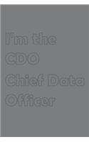 I'm the CDO-Chief Data Officer