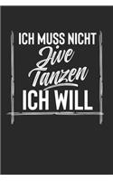 Ich Muss Nicht Jive Tanzen Ich Will: Notebook Notizbuch College Liniert Journal Linien Din A5 120 Seiten I Schulheft I Skizzenbuch I Tagebuch I Ideenbuch I Hobby I Tanzen I Jive