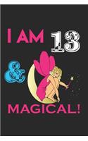 i Am 13 Notebook & Magical ! Birthday Gift: Lined Notebook / Journal Gift, 120 Pages, 6x9, Soft Cover, Matte Finish Beautifully Decorated Inside