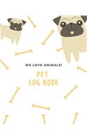 PET LOG BOOK - Cute Smiling Pugs and Their Little Bones Covers