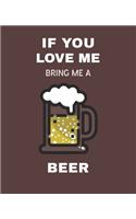 If You Love Me Bring Me A Beer