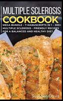 Multiple Sclerosis Cookbook: MEGA BUNDLE - 7 Manuscripts in 1 - 300+ Multiple Sclerosis - friendly recipes for a balanced and healthy diet