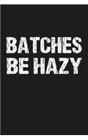 Batches Be Hazy