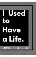 I Used To Have A Life
