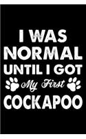 I Was Normal Until I Got My First Cockapoo