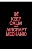 Keep calm I'm an aircraft mechanic