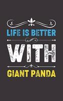 Life Is Better With Giant Panda: Funny Giant Panda Lovers Gifts Lined Journal Notebook 6x9 120 Pages