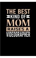 The Best Kind Of Mom Raises A Videographer
