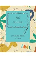 Kids Sketchbook: Doodling and Drawing Sketchbook for Children with Dinosaur Cover Design