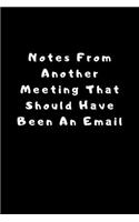 Notes From Another Meeting That Should Have Been An Email