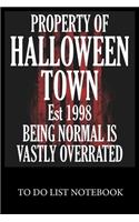 Property Of Halloween Town Est.1998: Checklist Paper To Do & Dot Grid Matrix To Do Journal, Daily To Do Pad, To Do List Task, Agenda Notepad Daily Work Task Checklist Planner School Hom