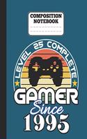Composition Notebook - Level 25 complete Gamer Since 1995