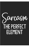Sarcasm the Perfect Element