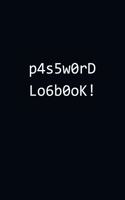 p4s5w0rD Lo6b0oK!: Password Logbook