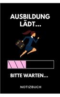 Ausbildung Lädt... Bitte Warten... Notizbuch