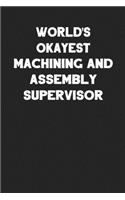 World's Okayest Machining and Assembly Supervisor