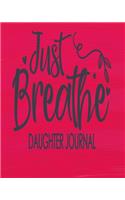 Just Breath Daughter Journal