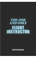 The One And Only Flight Instructor Notebook: 6x9 inches - 110 blank numbered pages - Greatest Passionate working Job Journal - Gift, Present Idea