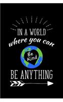 In A World Where You Can Be Kind Be Anything