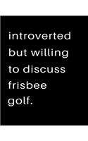 Introverted But Willing To Discuss Frisbee Golf: 2020 Calendar Day to Day Planner Dated Journal Notebook Diary 8" x 10" 110 Pages Clean Detailed Book
