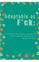 Adaptable as F*ck