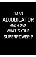 I'm an Adjudicator and a Dad. What's Your Superpower ?