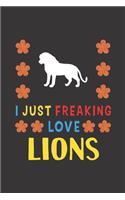 I Just Freaking Love Lions: Lion Lovers Funny Gifts Journal Lined Notebook 6x9 120 Pages